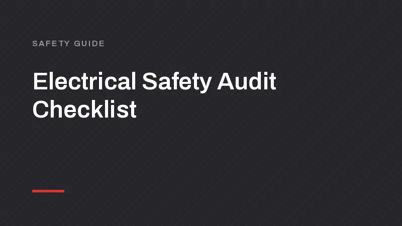Electrical Safety Audit Checklist for Homes, Offices and Shops