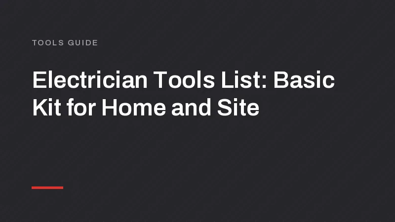 Electrician Tools List: Basic Kit for Home and Site