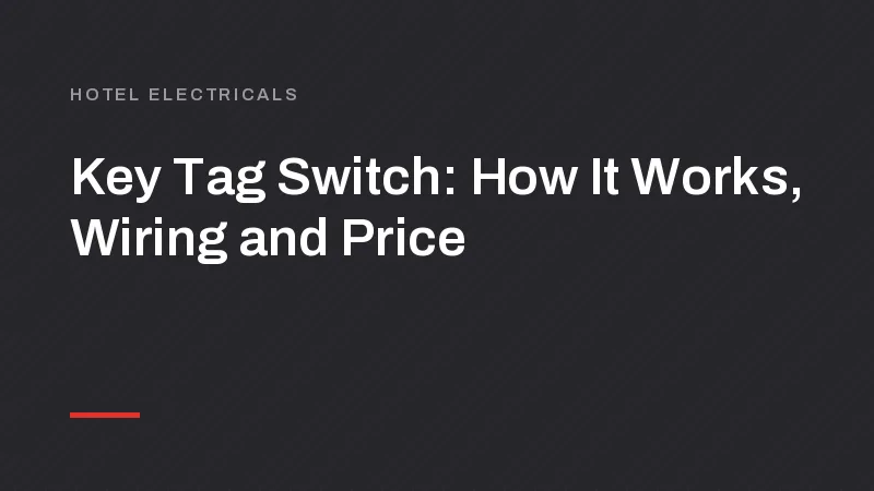 Key Tag Switch: How It Works, Wiring and Price