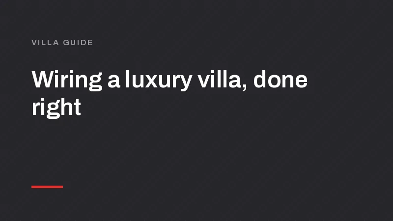 Luxury Villa Electrical Accessories in India: What to Specify