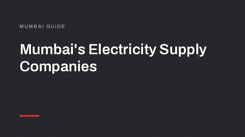 Electricity Supply Companies in Mumbai: Areas and Wiring