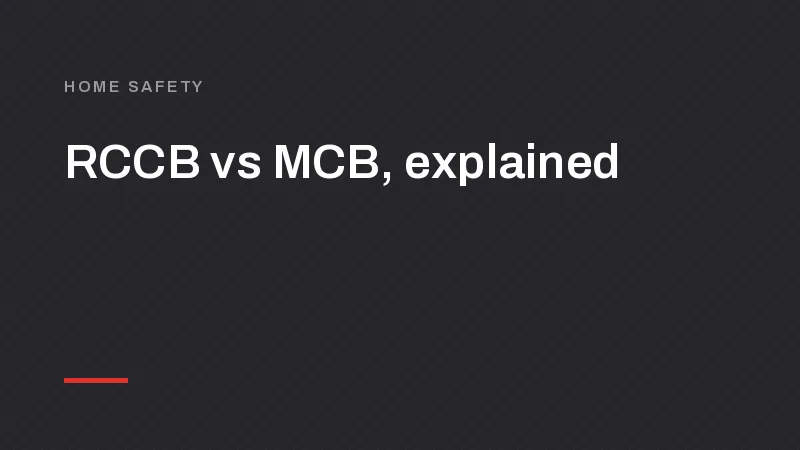 RCCB vs MCB: Difference, RCBO and Which You Need