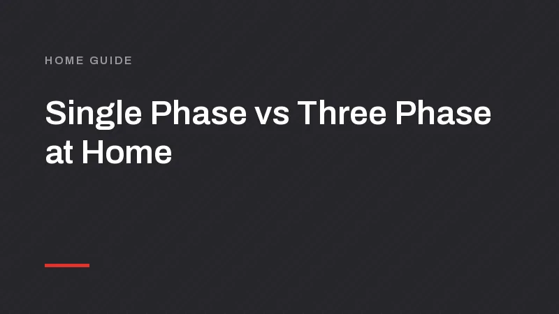 Single Phase vs Three Phase: Home Connection Guide